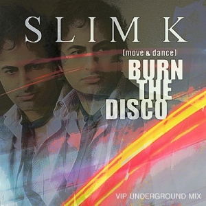 Slim K Burn The Disco VIP Underground Mix - design by Slim Khezri